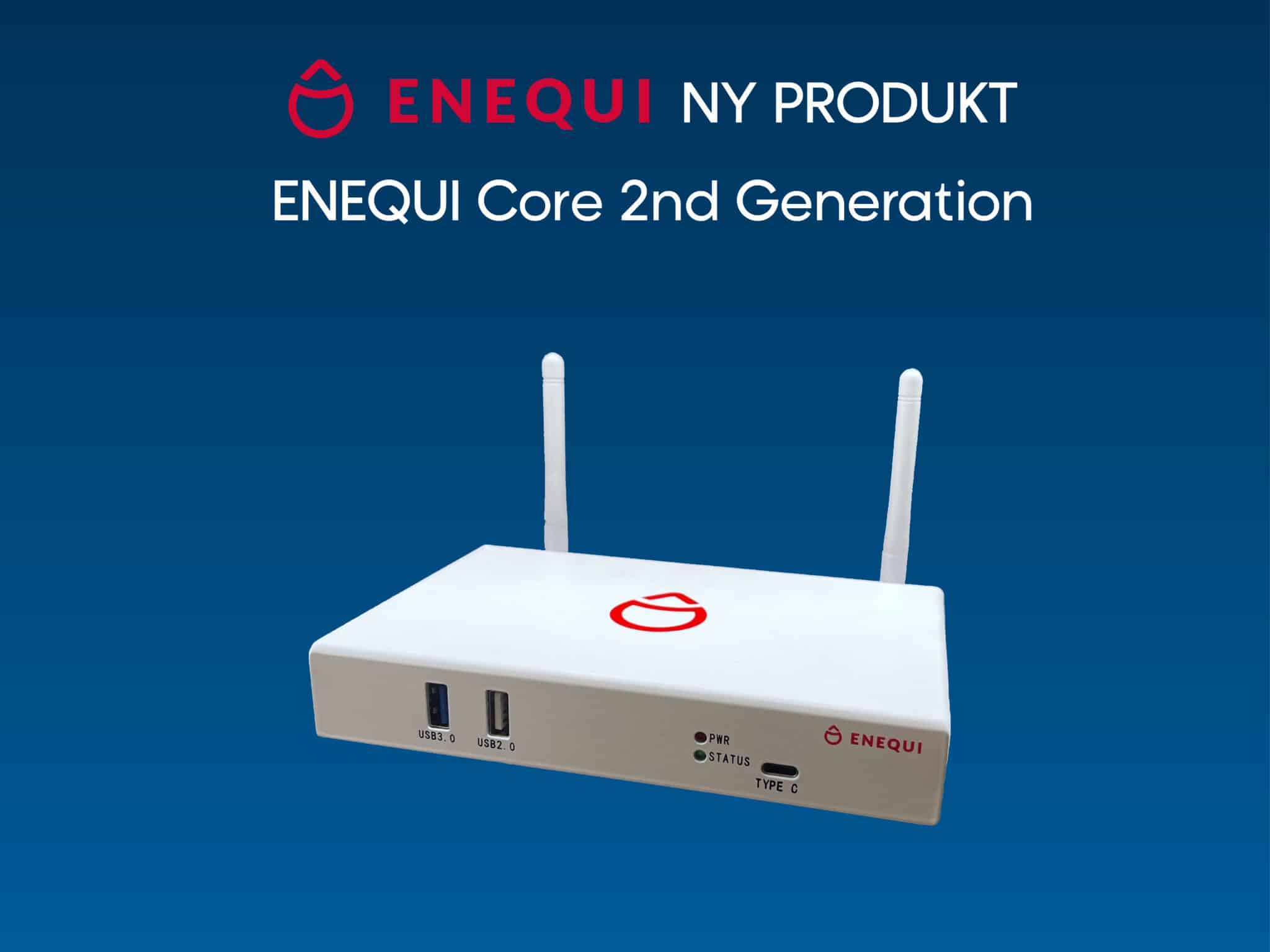 ENEQUI CORE 2nd GENERATION – Ny Produkt